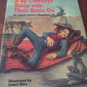 Why Cowboys Sleep with Their Boots on Signed